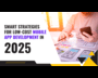 Smart Strategies for Low-Cost Mobile App Development in 2025
